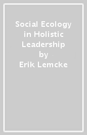 Social Ecology in Holistic Leadership