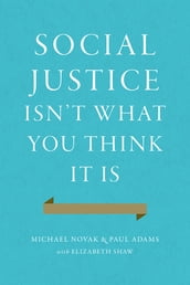 Social Justice Isn t What You Think It Is