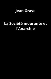 La Société mourante et l Anarchie