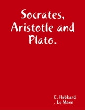 Socrates, Aristotle and Plato. About the Great Philosophers.