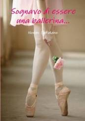 Sognavo di essere una ballerina...