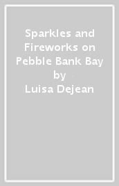 Sparkles and Fireworks on Pebble Bank Bay
