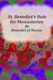 St. Benedict s Rule for Monasteries