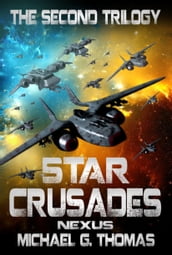 Star Crusades Nexus: The Second Trilogy (Books 4-6)
