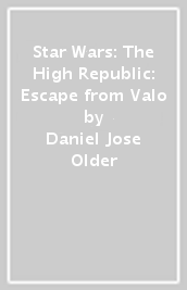 Star Wars: The High Republic: Escape from Valo