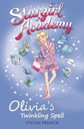 Stargirl Academy 6: Olivia s Twinkling Spell