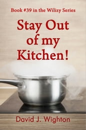 Stay Out of My Kitchen!