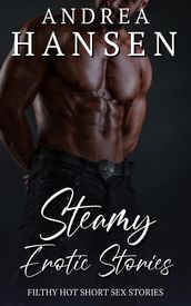 Steamy Erotic Stories - Filthy Hot Short Sex Stories