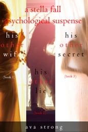 Stella Fall Psychological Suspense Thriller Bundle: His Other Wife (#1), His Other Lie (#2), and His Other Secret (#3)