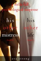 Stella Fall Psychological Suspense Thriller Bundle: His Other Mistress (#4) and His Other Life (#5)