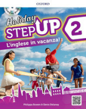 Step up on holiday. Student book. Per la Scuola media. Con espansione online. Con CD-Audio. Vol. 2