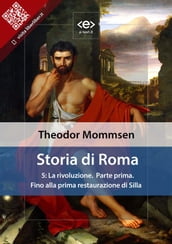 Storia di Roma. Vol. 5: La rivoluzione (Parte prima) Fino alla prima restaurazione di Silla