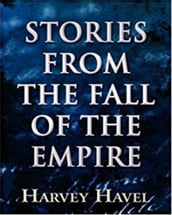 Stories from the Fall of the Empire
