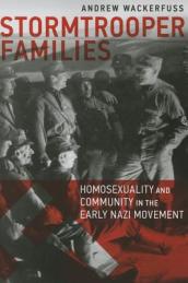 Stormtrooper Families ¿ Homosexuality and Community in the Early Nazi Movement