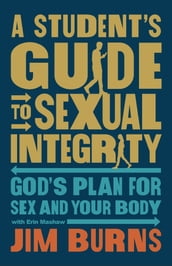 A Student s Guide to Sexual Integrity