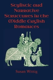 Stylistic and Narrative Structures in the Middle English Romances