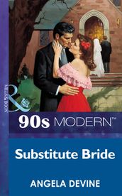 Substitute Bride (Mills & Boon Vintage 90s Modern)