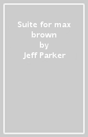 Suite for max brown