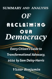 Summary And Analysis Of Reclaiming Our Democracy