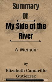 Summary Of My Side of the River A Memoir by Elizabeth Camarillo Gutierrez