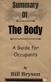 Summary Of The Body A Guide for Occupants by Bill Bryson