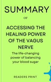 Summary of Accessing the Healing Power of the Vagus Nerve Self-Help Exercises for Anxiety, Depression, Trauma, and Autism