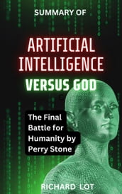 Summary of Artificial Intelligence Versus God