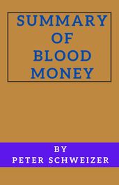 Summary of Blood Money by Peter Schweizer