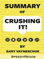 Summary of Crushing It By Gary Vaynerchuk