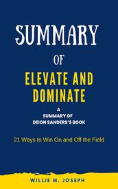 Summary of Elevate and Dominate by Deion Sanders
