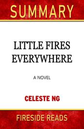 Summary of Little Fires Everywhere: A Novel by Celeste Ng (Fireside Reads)