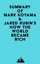 Summary of Mark Koyama & Jared Rubin s How the World Became Rich