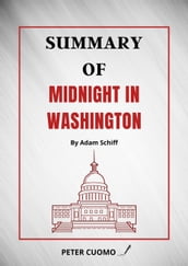 Summary of Midnight in Washington By Adam Schiff
