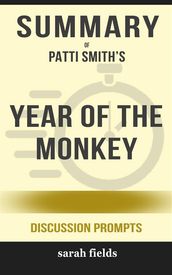 Summary of Patti Smith s Year of the Monkey: Discussion prompts