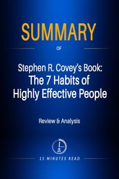Summary of Stephen R. Covey s Book: The 7 Habits of Highly Effective People