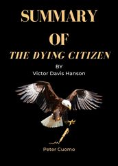 Summary of The Dying Citizen by Victor Davis Hanson