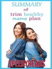 Summary of Trim Healthy Mama Plan by Pearl Barrett & Serene Allison