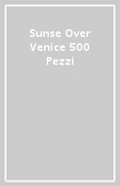 Sunse Over Venice 500 Pezzi