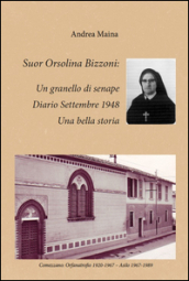 Suor Orsolina Bizzoni: un granello di senape. Diario Settembre 1948. Una bella storia