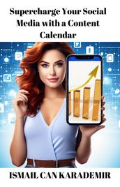 Supercharge Your Social Media with a Content Calendar