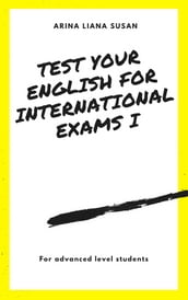 TEST YOUR ENGLISH FOR INTERNATIONAL EXAMS