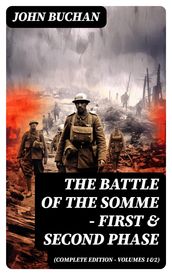 THE BATTLE OF THE SOMME First & Second Phase (Complete Edition Volumes 1&2)