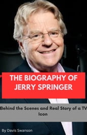 THE BIOGRAPHY OF JERRY SPRINGER