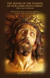 THE HOURS OF THE PASSION OF OUR LORD JESUS CHRIST