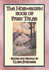 THE NORWEGIAN BOOK OF FAIRY TALES - 38 children s stories from Norse-land