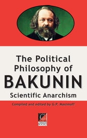 THE POLITICAL PHILOSOPHY OF BAKUNIN
