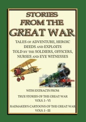 TRUE STORIES from the GREAT WAR - Soldiers Stories and Observations during WWI