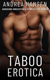 Taboo Erotica - Arousing Irresistible Stories for Women