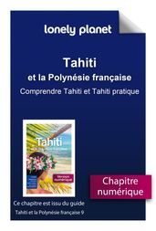 Tahiti et la Polynésie française 9ed - Comprendre Tahiti et Tahiti pratique