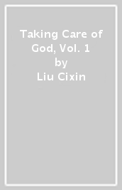 Taking Care of God, Vol. 1